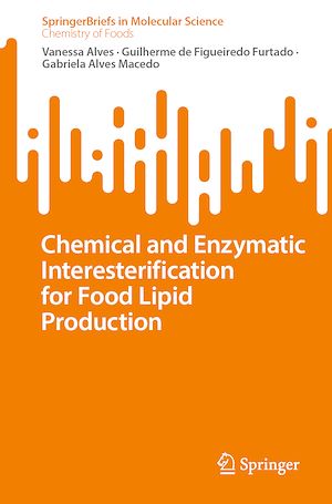 Téléchargez le livre :  Chemical and Enzymatic Interesterification for Food Lipid Production