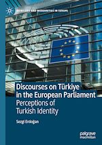 Télécharger le livre :  Discourses on Türkiye in the European Parliament