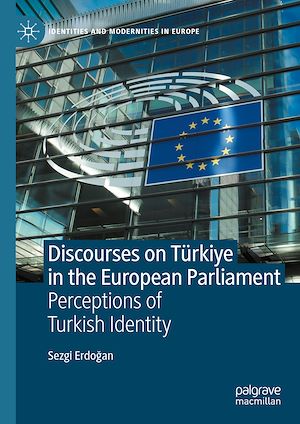 Téléchargez le livre :  Discourses on Türkiye in the European Parliament