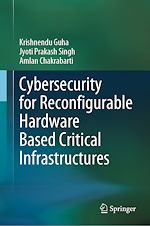 Télécharger le livre :  Cybersecurity for Reconfigurable Hardware Based Critical Infrastructures