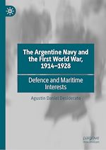 Télécharger le livre :  The Argentine Navy and the First World War, 1914-1928