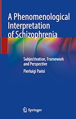 Télécharger le livre :  A Phenomenological Interpretation of Schizophrenia
