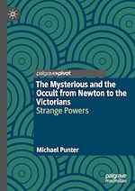 Télécharger le livre :  The Mysterious and the Occult from Newton to the Victorians