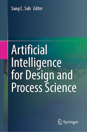 Téléchargez le livre :  Artificial Intelligence for Design and Process Science