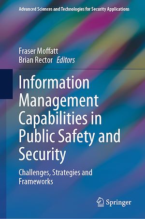 Téléchargez le livre :  Information Management Capabilities in Public Safety and Security