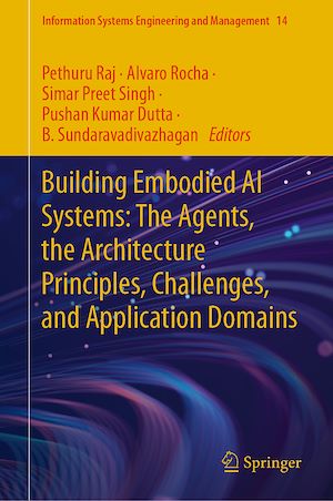 Téléchargez le livre :  Building Embodied AI Systems: The Agents, the Architecture Principles, Challenges, and Application Domains