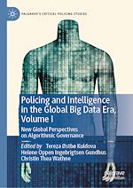 Télécharger le livre :  Policing and Intelligence in the Global Big Data Era, Volume I