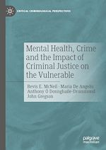 Télécharger le livre :  Mental Health, Crime and the Impact of Criminal Justice on the Vulnerable