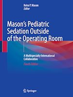 Télécharger le livre :  Mason's Pediatric Sedation Outside of the Operating Room