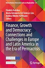 Download this eBook Finance, Growth and Democracy: Connections and Challenges in Europe and Latin America in the Era of Permacrisis
