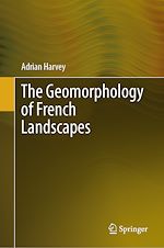 Télécharger le livre :  The Geomorphology of French Landscapes