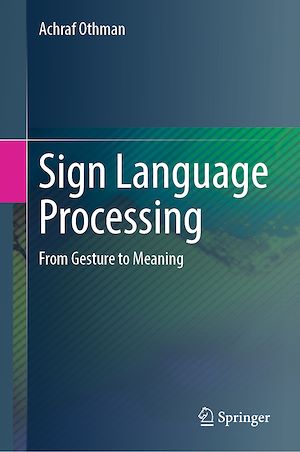 Téléchargez le livre :  Sign Language Processing