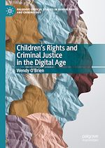 Télécharger le livre :  Children's Rights and Criminal Justice in the Digital Age