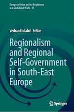 Télécharger le livre :  Regionalism and Regional Self-Government in South-East Europe