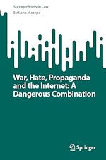 Télécharger le livre :  War, Hate, Propaganda and the Internet: A Dangerous Combination