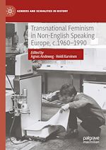 Télécharger le livre :  Transnational Feminism in Non-English Speaking Europe, c.1960-1990