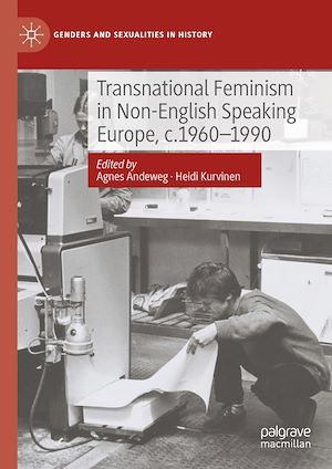 Téléchargez le livre :  Transnational Feminism in Non-English Speaking Europe, c.1960-1990