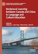 Télécharger le livre :  Reciprocal Learning between Canada and China in Language and Culture Education