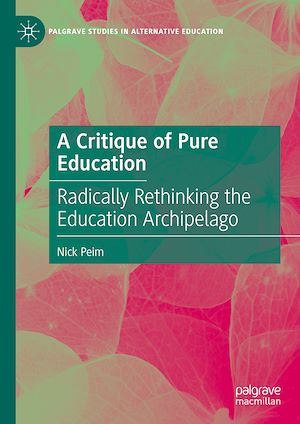 Téléchargez le livre :  A Critique of Pure Education