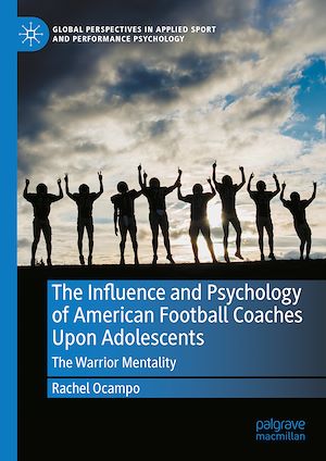 Téléchargez le livre :  The Influence and Psychology of American Football Coaches Upon Adolescents