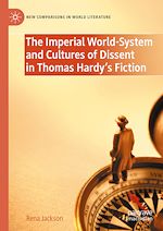 Télécharger le livre :  The Imperial World-System and Cultures of Dissent in Thomas Hardy's Fiction