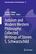 Télécharger le livre :  Judaism and Modern Western Philosophy: Collected Writings of Steven S. Schwarzschild