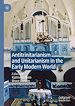 Télécharger le livre :  Antitrinitarianism and Unitarianism in the Early Modern World