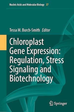 Téléchargez le livre :  Chloroplast Gene Expression: Regulation, Stress Signaling and Biotechnology