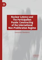 Télécharger le livre :  Nuclear Latency and The Participation Puzzle: Constructing of the International Non-Proliferation Regime