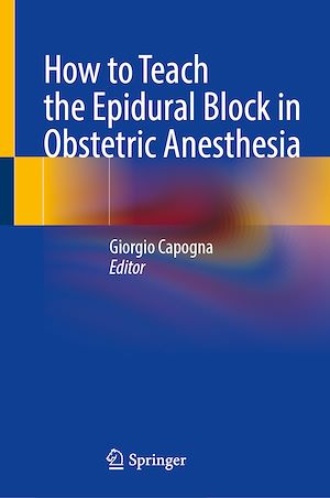 Téléchargez le livre :  How to Teach the Epidural Block in Obstetric Anesthesia