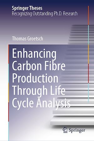 Téléchargez le livre :  Enhancing Carbon Fibre Production Through Life Cycle Analysis