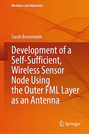 Téléchargez le livre :  Development of a Self-Sufficient, Wireless Sensor Node Using the Outer FML Layer as an Antenna