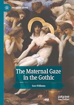 Download this eBook The Maternal Gaze in the Gothic