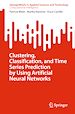 Télécharger le livre :  Clustering, Classification, and Time Series Prediction by Using Artificial Neural Networks