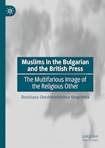 Télécharger le livre :  Muslims in the Bulgarian and the British Press