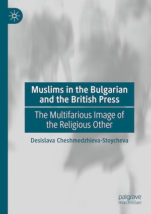 Téléchargez le livre :  Muslims in the Bulgarian and the British Press