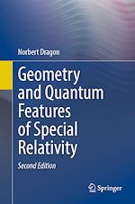 Télécharger le livre :  Geometry and Quantum Features of Special Relativity