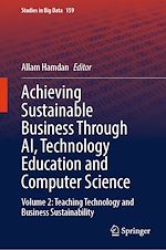 Télécharger le livre :  Achieving Sustainable Business Through AI, Technology Education and Computer Science