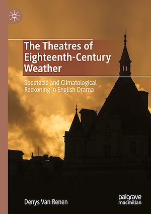 Téléchargez le livre :  The Theatres of Eighteenth-Century Weather