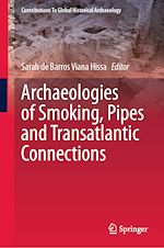 Télécharger le livre :  Archaeologies of Smoking, Pipes and Transatlantic Connections