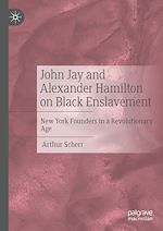 Télécharger le livre :  John Jay and Alexander Hamilton on Black Enslavement