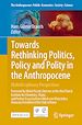 Télécharger le livre :  Towards Rethinking Politics, Policy and Polity in the Anthropocene