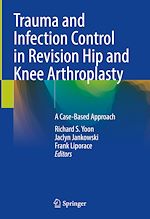 Télécharger le livre :  Trauma and Infection Control in Revision Hip and Knee Arthroplasty