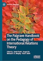 Télécharger le livre :  The Palgrave Handbook on the Pedagogy of International Relations Theory