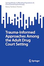 Télécharger le livre :  Trauma-Informed Approaches Among the Adult Drug Court Setting