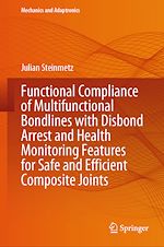 Télécharger le livre :  Functional Compliance of Multifunctional Bondlines with Disbond Arrest and Health Monitoring Features for Safe and Efficient Composite Joints