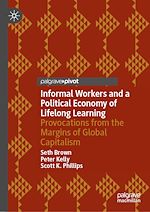 Télécharger le livre :  Informal Workers and a Political Economy of Lifelong Learning