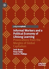 Téléchargez le livre :  Informal Workers and a Political Economy of Lifelong Learning