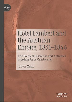 Téléchargez le livre :  Hôtel Lambert and the Austrian Empire, 1831–1846