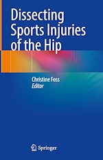 Télécharger le livre :  Dissecting Sports Injuries of the Hip